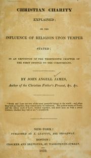 Cover of: Christian charity explained: or, The influence of religion upon temper  stated; in an exposition of the thirteenth chapter of the First Epistle to the Corinthians.