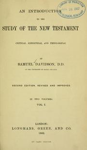 Cover of: An introduction to the study of the New Testament by Samuel Davidson
