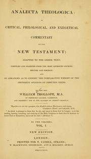 Cover of: Analecta Theologica: a critical, philological, and exegetical commentary on the New Testament : adapted to the Greek text; and so arranged as to exhibit the comparative weight of the different opinions on disputed texts...
