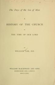 Cover of: The days of the Son of Man: a history of the Church in the time of our Lord.
