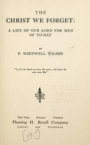 Cover of: The Christ we forget: a life of Our Lord for men of today