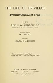 Cover of: The life of privilege by H. W. Webb-Peploe, M.A.