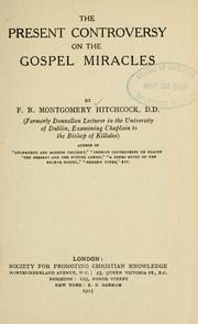 Cover of: The present controversy on the gospel miracles: by F.R. Montgomery Hitchcock.