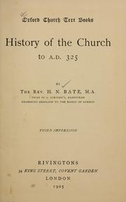 Cover of: History of the church to A.D. 325 by H. N. Bate