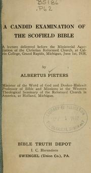 Cover of: A candid examination of the Scofield Bible: a lecture delivered before the Ministerial association of the Christian Reformed church, at Calvin college, Grand Rapids, Michigan, June 1st, 1938.