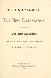 Cover of: The new dispensation by translated from the Greek by Robert D. Weekes.