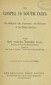 Cover of: gospel in South India: or the religious life, experience, and character of the Hindu Christians