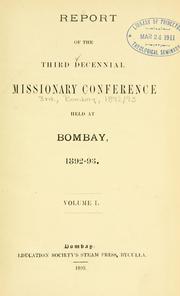 Cover of: Report of the third Decennial missionary conference held at Bombay, 1892-1893. by Decennial Missionary Conference (3d 1892-1893 Bombay), Decennial Missionary Conference (3d 1892-1893 Bombay)