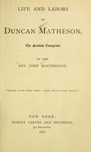 Cover of: Life and labors of Duncan Matheson, the Scottish evangelist.