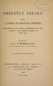 Cover of: Priestly ideals: being a course of practical lectures delivered in St. Paul's Cathedral to "Our Society" and other clergy, in Lent, 1898