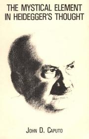 Cover of: The mystical element in Heidegger's thought by John D. Caputo