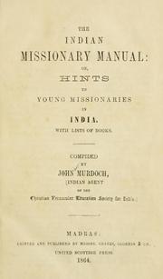 Cover of: Indian missionary manual: hints to young missionaries in India ; with lists of books