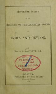 Cover of: Historical sketch of the missions of the American Board in India and Ceylon by Samuel Colcord Bartlett