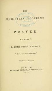Cover of: The Christian doctrine of prayer | James Freeman Clarke