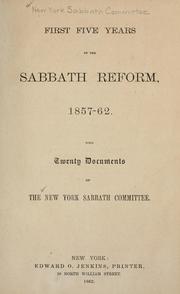 Cover of: First five years of the Sabbath reform 1857-62 | New York Sabbath Committee.