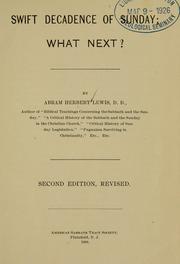 Cover of: Swift decadence of Sunday, what next? by Abram Herbert Lewis