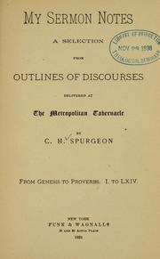 Cover of: My sermon notes: a selection from outlines of discourses delivered at the Metropolitan Tabernacle