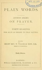 Cover of: Plain words, fourth series, on prayer: forty readings for such as desire to pray better