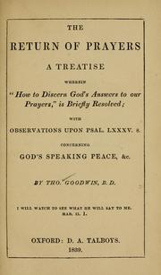 Cover of: The return of prayers: a treatise wherein "How to discern God's answers to our prayers" is briefly resolved : with observations upon Psal. LXXXV. 8, concerning God's speaking peace, &c.