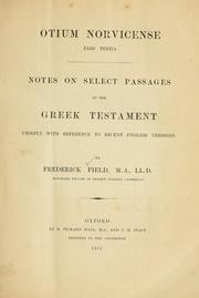 Cover of: Notes on select passages of the Greek Testament: chiefly with reference to recent English versions.