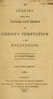 Cover of: An inquiry into the nature and design of Christ's temptation in the wilderness. by Farmer, Hugh