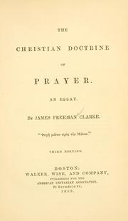 Cover of: The Christian doctrine of prayer by James Freeman Clarke