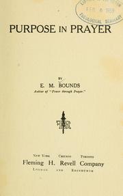 Cover of: Purpose in prayer by E.M. Bounds