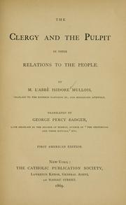 The clergy and the pulpit in their relations to the people by Isidore Mullois