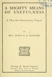 Cover of: A mighty means of usefulness by McClure, James Gore King