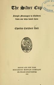 Cover of: The silver cup by Charles Cuthbert Hall
