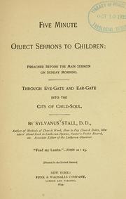 Cover of: Five minute object sermons to children: ... through eye-gate and ear-gate into the city of child-soul
