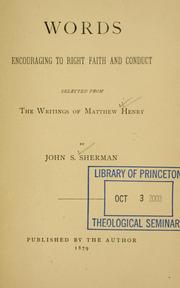 Cover of: Words encouraging to right faith and conduct selected from the writings of Matthew Henry