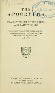 Cover of: The apocrypha translated out of the Greek and Latin tongues being the version set forth A.D. 1611 compared with the most ancient authorities and revised A.D. 1894. by 