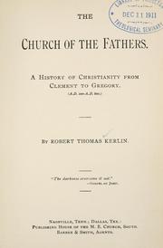 Cover of: The church of the fathers.: A history of Christianity from Clement to Gregory (A. D. 100-A. D. 600).