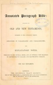 Cover of: The annotated paragraph Bible, containing the Old and New Testaments, according to the Authorized version | 