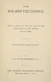 Cover of: The age and the Church by J. H. W. Stuckenberg