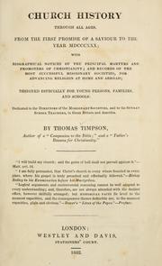 Cover of: Church history through all ages: from the first promise of a saviour to the year MDCCCXXX : with biographical notices of the principal martyrs and promoters of Christianity, and records of the most successful missionary societies, for advancing religion at home and abroad