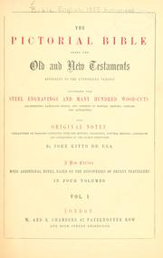 Cover of: The pictorial Bible by being the Old and New Testaments according to the Authorized version illustrated with steel engravings and many hundred wood-cuts representing landscape scenes, and subjects of natural history, costume and antiquities, with original notes explanatory of passages connected with the history, geography, natural history, literature and antiquities of the Sacred Scriptures,