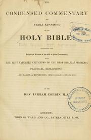 Cover of: The condensed commentary and family exposition of the Holy Bible, containing the Authorized version of the Old & New Testaments | 