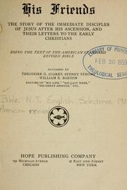 Cover of: His friends: the story of the immediate disciples of Jesus after His ascension