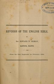 Cover of: Revision of the English Bible. | Edward W. Gilman