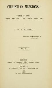 Cover of: Christian missions; their agents, their method, and their results | T. W. M. Marshall