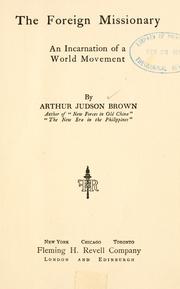 Cover of: The foreign missionary by Arthur Judson Brown