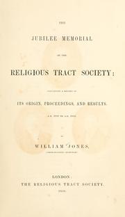 Cover of: jubilee memorial of the Religious Tract Society: containing a record of tis origin, proceedings, and results, A.D. 1799 to A.D. 1849