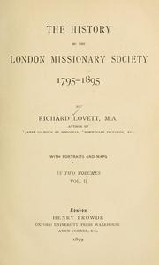 The history of the London Missionary Society, 1795-1895 by Richard Lovett