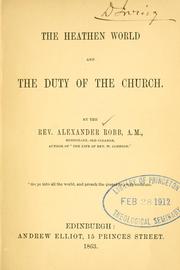 Cover of: The heathen world and the duty of the church by Alexander Robb