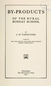 Cover of: By-products of the rural Sunday school by Somerndike, John Mason
