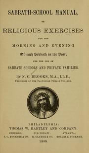 Cover of: Sabbath-school manual, or religious exercises for the morning and evening of each Sabbath in the year: For the use of Sabbath-schools and private families