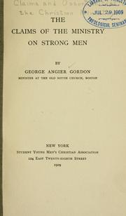 Cover of: The claims of the ministry on strong men by Gordon, George A.