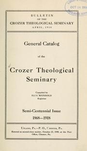 General catalog of the Crozer Theological Seminary by Crozer Theological Seminary.